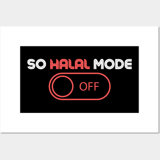 ISLAM SO HALAL MODE ON Posters and Art